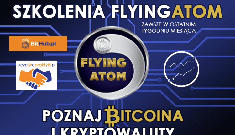 29-30.05.2018 – Szkolenia cykliczne FlyingAtom – poznaj Bitcoina i kryptowaluty