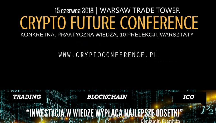 15.06.2018 – Konferencja CryptoFuture – 15% zniżki na hasło BITHUB