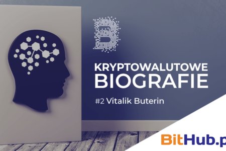 Kryptowalutowe biografie BitHub #2 | Vitalik Buterin (Ethereum)