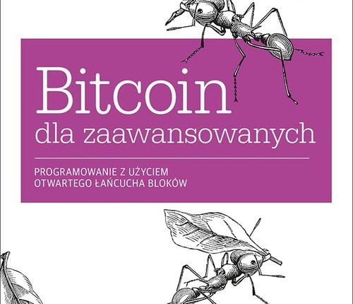 7 Bitcoin dla zaawansowanych Programowanie z użyciem otwartego łańcucha bloków Wydanie II M Antonopoulos Andreas