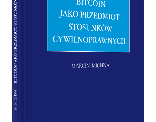 8 Bitcoin jako przedmiot stosunków cywilnoprawnych Marcin Michna