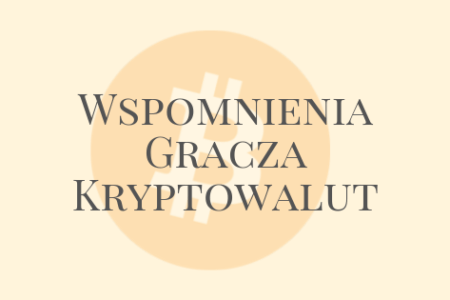 Stokarz czyta rynek #3 – Wspomnienia Gracza Kryptowalut