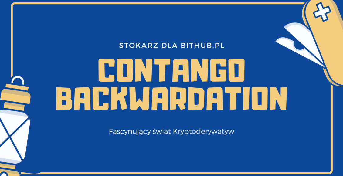 Kryptoderywatywy - efekt Contango i Backwardation