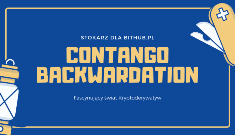 Kryptoderywatywy - efekt Contango i Backwardation