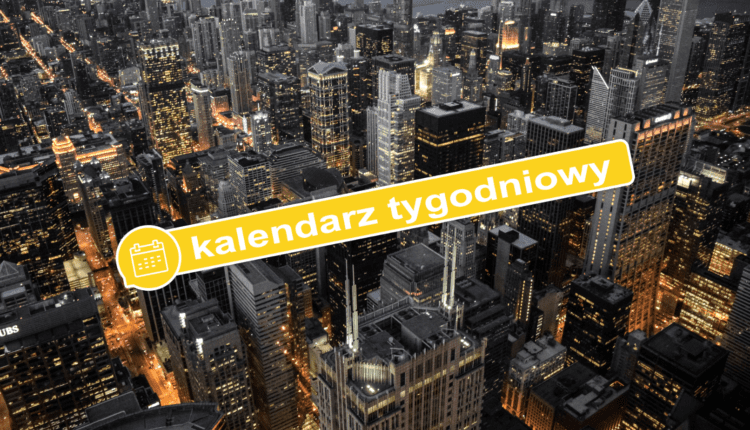 Czym będą żyły rynki? Oto kalendarz wydarzeń na nadchodzący tydzień