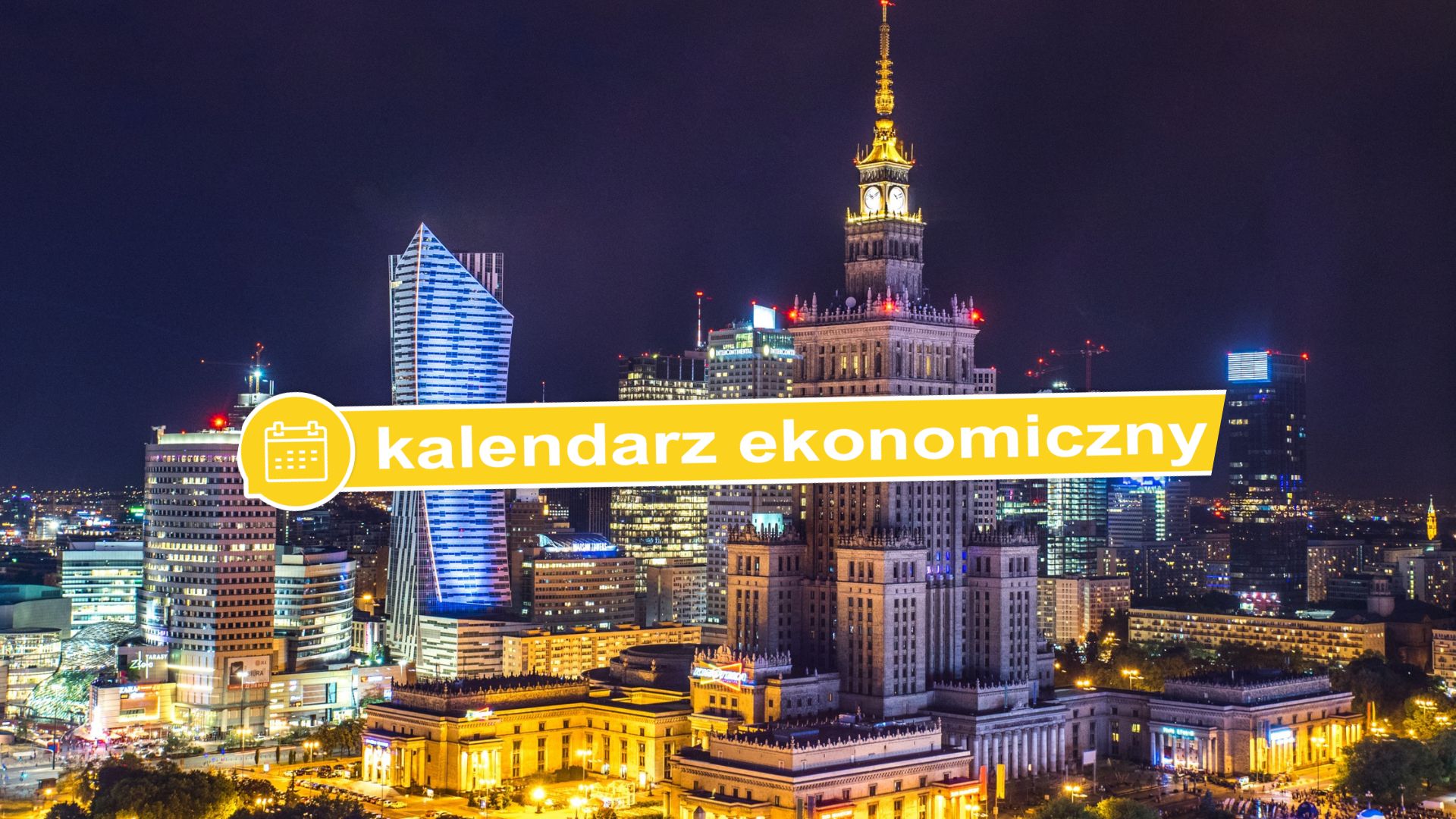 Kalendarz ekonomiczny - napis na tle zdjęcia centrum Warszawy