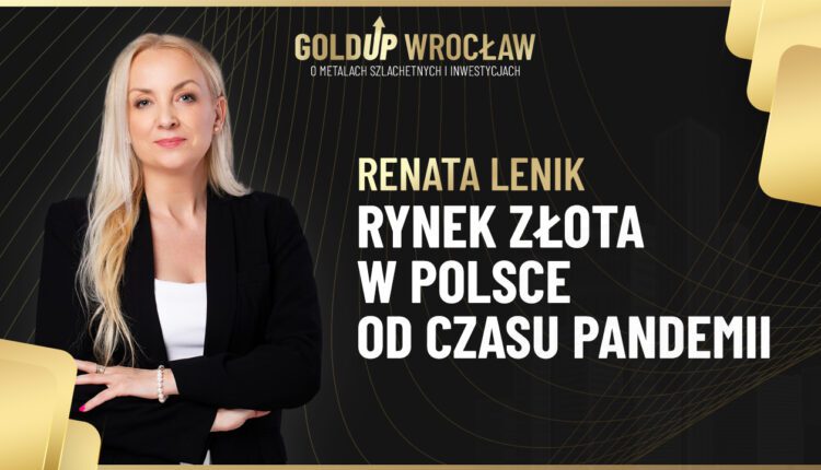 Renata Lenik Rynek Złota w Polsce od czasu pandemii