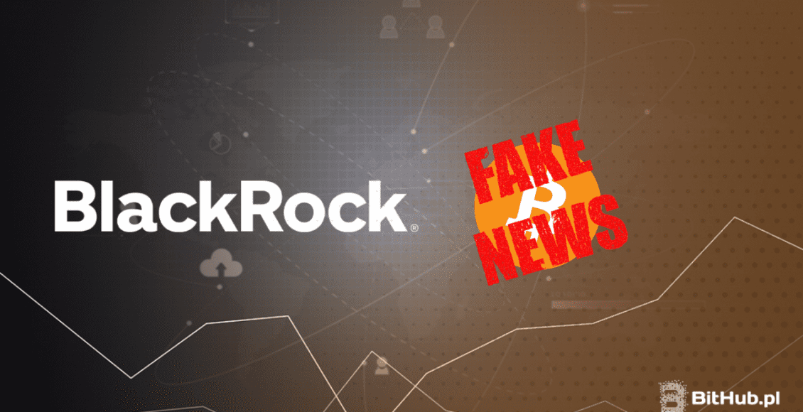 Czarna grafika z logiem BlackRock, logiem Bitcoina oraz napisem fake news na czerwono