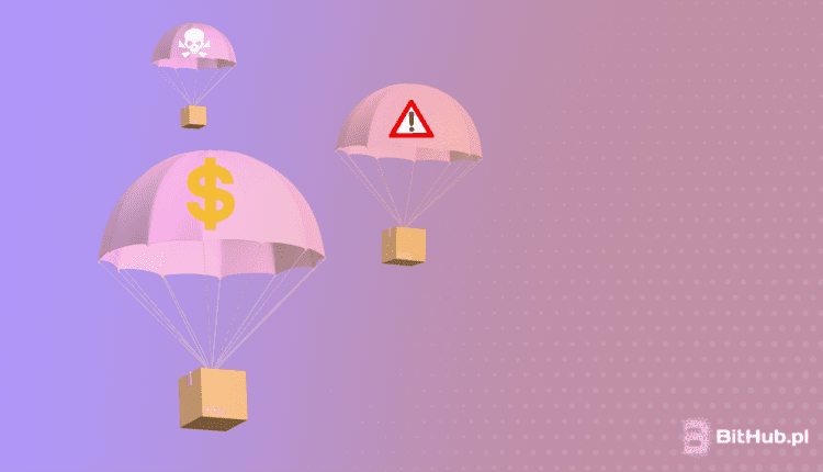 Dwa airdropy: jeden rozdaje, drugi zabiera pieniądze. Jak to możliwe?