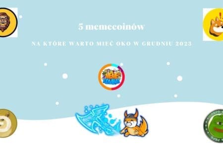 5 memecoinów, na które warto mieć oko w grudniu 2023