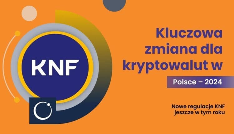 Kluczowa zmiana dla kryptowalut w Polsce. Nowe regulacje KNF jeszcze w tym roku