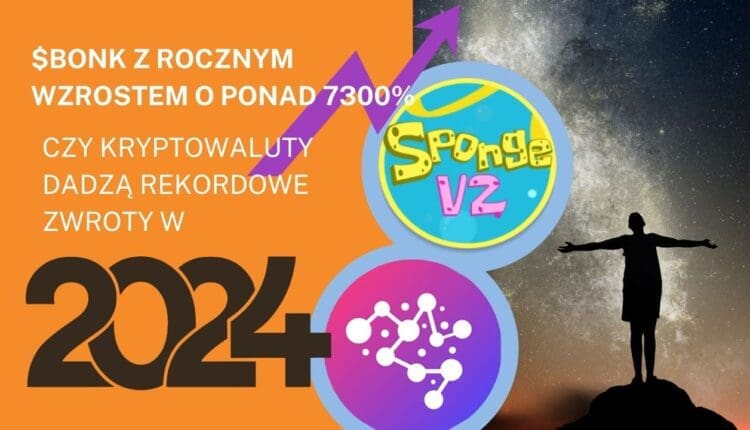$BONK z rocznym wzrostem o ponad 7300%! Czy kryptowaluty dadzą rekordowe zwroty w 2024?