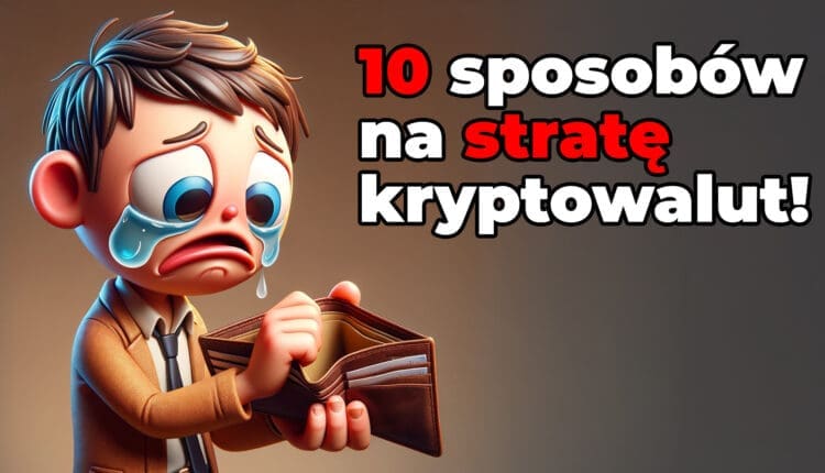 10 sposobów na stratę kryptowalut materiał video