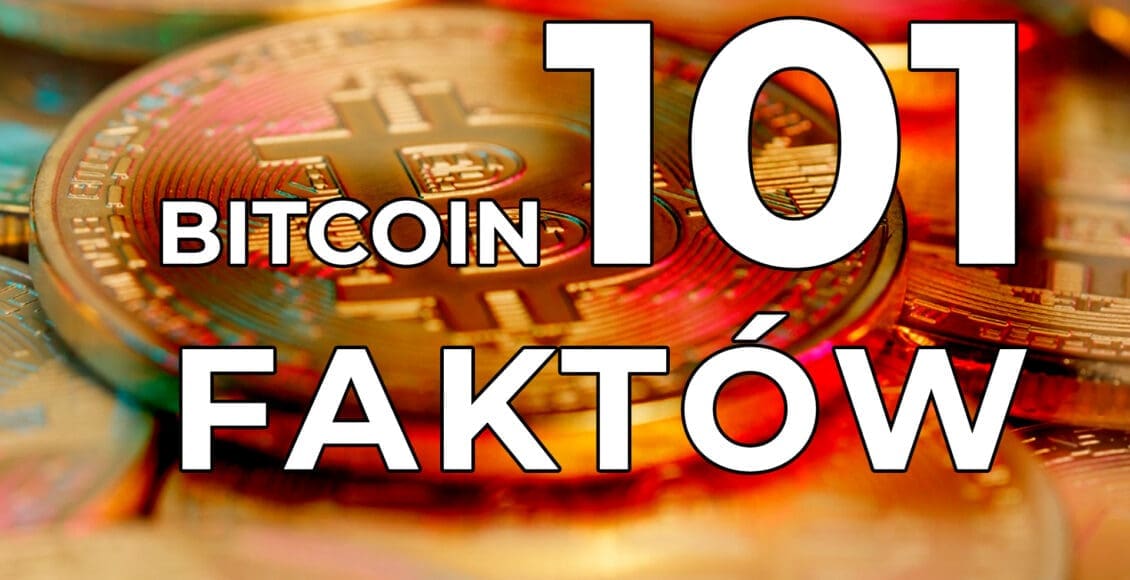 101 faktów o Bitcoinie