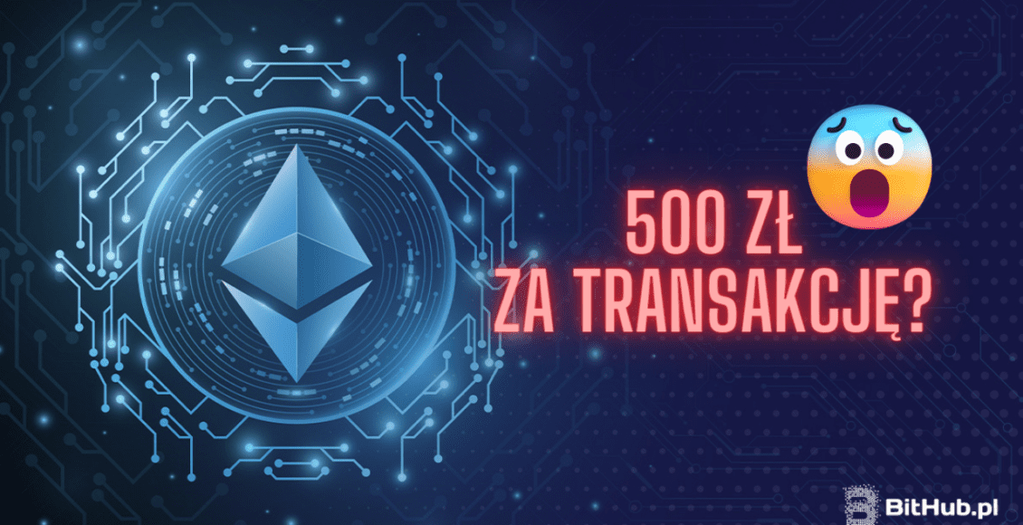 Ethereum na niebieskim tle z komentarzem "500 zł za transakcję?" i zszokowanym emoji