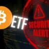 Ostrzeżenie dotyczące Bitcoin ETF.
