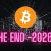 Bitcoin i neonowy napis "The end - 2026". Czarne tło.