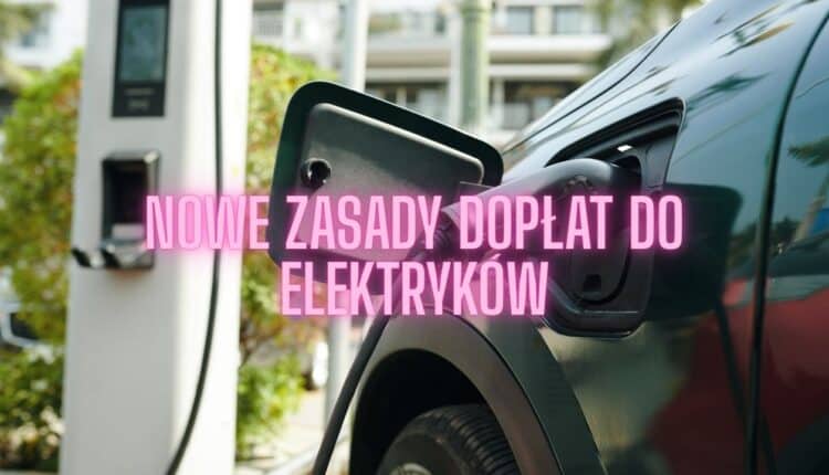 NaszEauto w nowej odsłonie! Co się zmieniło w rządowym programie dopłat do „elektryków”?