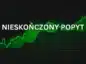 Zielony wykres rosnącej akcji, w centrum napis "Nieskończony Popyt"
